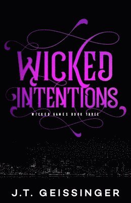 J. T. Geissinger - Wicked Intentions, Häftad