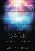 Dark Matters