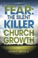 Jr. Barlow, Calvin C. - Fear: The Silent Killer of Church Growth!, Häftad. Tillgänglighet: Lägg i varukorg