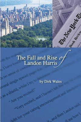Dirk Wales - The Fall and Rise of Landon Harris, Häftad
