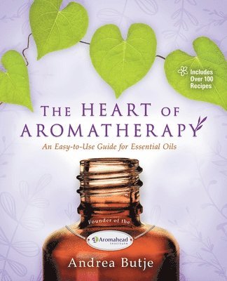 Heart of Aromatherapy av Andrea Butje