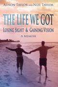 The Life We Got: Losing Sight and Gaining Vision