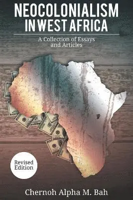 Chernoh Alpha M Bah - Neocolonialism in West Africa, Häftad. Tillgänglighet: Lägg i varukorg