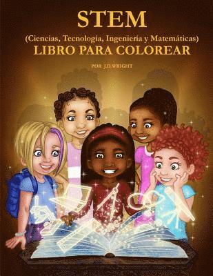 J D Wright - STEM (Ciencias, Tecnologia, Ingenieria y Matematicas) LIBRO PARA COLOREAR, Häftad