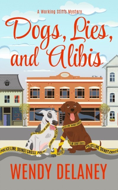 Wendy Delaney - Dogs, Lies, and Alibis, E-bok