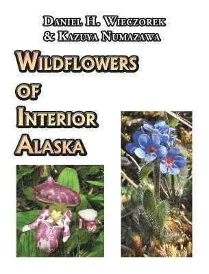 Daniel H Wieczorek - Wildflowers of Interior Alaska, Inbunden. Tillgänglighet: Lägg i varukorg