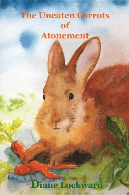 Diane Lockward - Uneaten Carrots of Atonement, E-bok