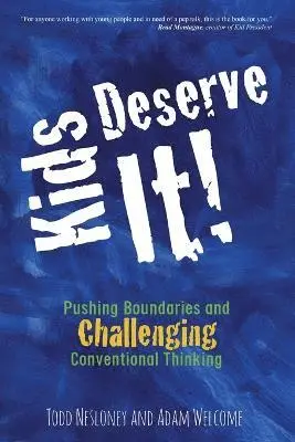 Todd Nesloney, Adam Welcome - Kids Deserve It! Pushing Boundaries and Challenging Conventional Thinking, Häftad. Tillgänglighet: Lägg i varukorg