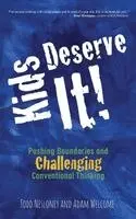 Todd Nesloney, Adam Welcome - Kids Deserve It! Pushing Boundaries and Challenging Conventional Thinking, Inbunden. Tillgänglighet: Lägg i varukorg