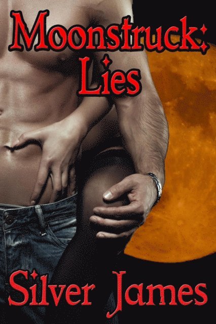 Silver James - Moonstruck: Lies, E-bok