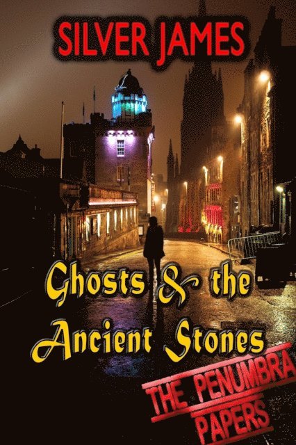 Silver James - Ghosts & the Ancient Stones, E-bok