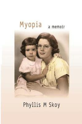 Phyllis M Skoy - Myopia, Häftad