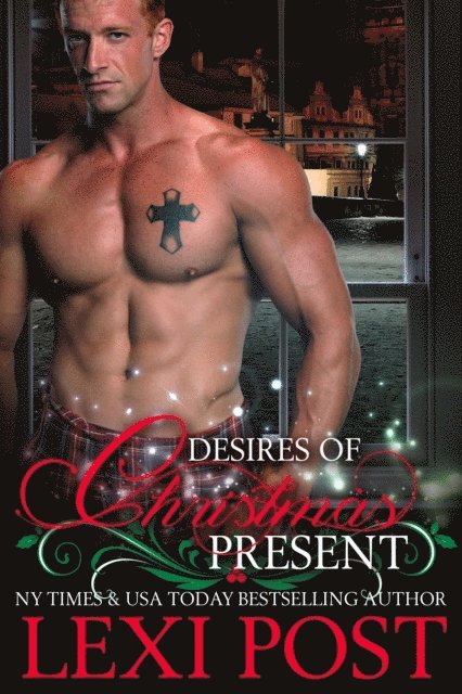 Lexi Post - Desires of Christmas Present, E-bok