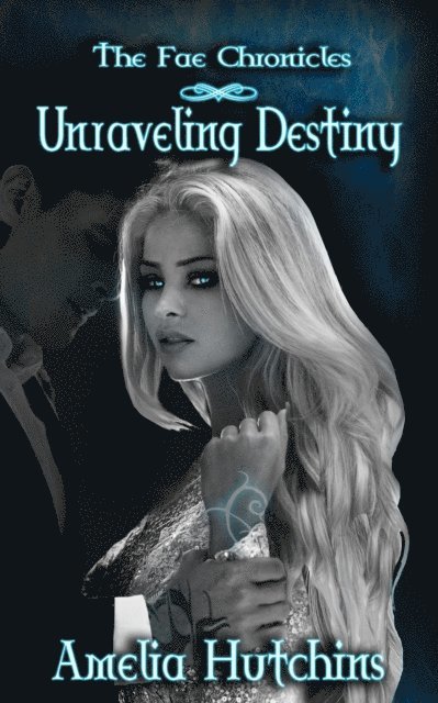Amelia Hutchins - Unraveling Destiny, E-bok