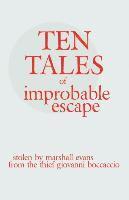Marshall Evans - Ten Tales of Improbable Escape: Stolen from the Thief Giovanni Boccacio, Häftad