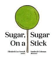 Elizabeth Lee Sorrell - Sugar, Sugar On a Stick, Inbunden. Tillgänglighet: Lägg i varukorg
