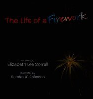 Elizabeth Lee Sorrell - The Life of a Firework, Inbunden. Tillgänglighet: Lägg i varukorg