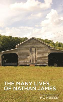 H. C. Huber - The Many Lives of Nathan James, Häftad