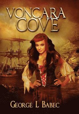 George L Babec - Voncara Cove, Inbunden. Tillgänglighet: Lägg i varukorg