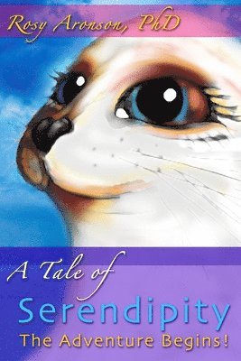 Rosy Aronson Ph. D. - A Tale of Serendipity: Part One: The Adventure Begins!, Häftad