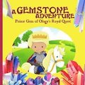 A Gemstone Adventure: Prince Gem of Ology's Royal Quest