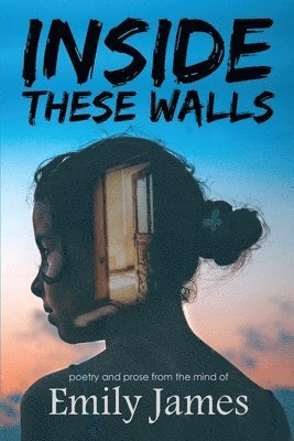 Emily James - Inside These Walls, Häftad