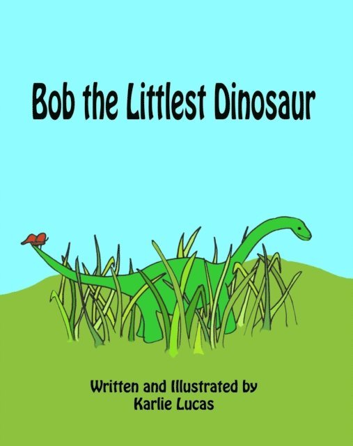 Karlie Lucas - Bob the Littlest Dinosaur, E-bok