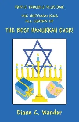 Diane C Wander - Triple Trouble Plus One The Hoffman Kids All Grown Up The Best Hanukkah Ever!, Häftad. Tillgänglighet: Lägg i varukorg