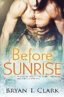 Bryan T Clark - Before Sunrise, Häftad. Tillgänglighet: Lägg i varukorg