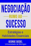 Negociacao Rumo ao Sucesso: Estrategias e Habilidades Essenciais