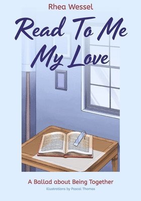 Rhea Wessel - Read To Me My Love: A Ballad about Being Together, Häftad. Tillgänglighet: Lägg i varukorg