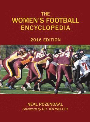 Neal Rozendaal - The Women's Football Encyclopedia: 2016 Edition, Inbunden. Tillgänglighet: Lägg i varukorg