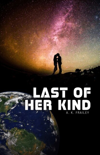 A. K. Frailey - Last of Her Kind, E-bok