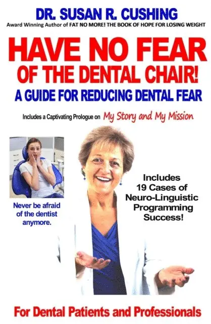 Susan R. Cushing - Have No Fear of the Dental Chair: A Guide for Reducing Dental Fear, E-bok. Tillgänglighet: Lägg i varukorg