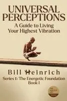 Bill Heinrich - Universal Perceptions, Häftad. Tillgänglighet: Lägg i varukorg