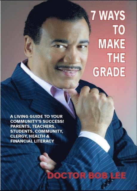 Doctor Bob Lee - 7 Ways to Make the Grade, E-bok