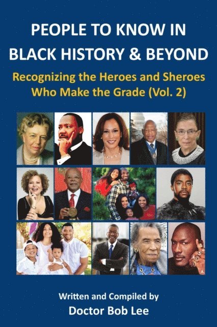 Doctor Bob Lee - PEOPLE TO KNOW IN BLACK HISTORY & BEYOND, E-bok