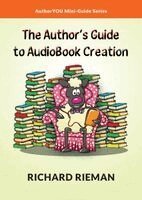 Richard Rieman, Judith Briles - The Author's Guide to AudioBook Creation, Häftad. Tillgänglighet: Lägg i varukorg