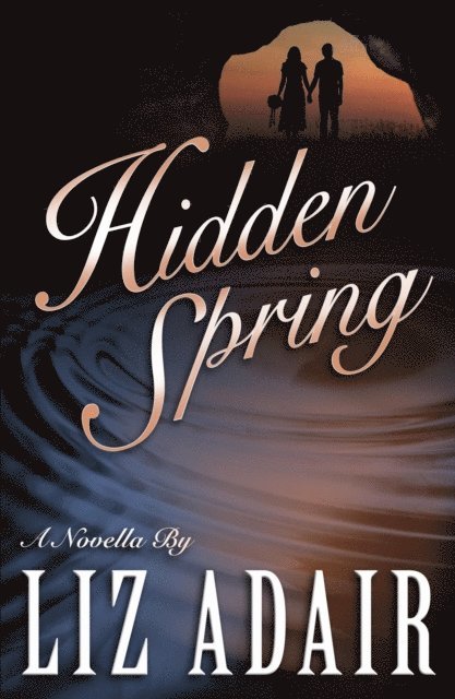 Liz Adair - Hidden Spring: A Novella, E-bok