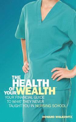 Howard Wolkowitz - Health of Your Wealth, Häftad. Tillgänglighet: Lägg i varukorg