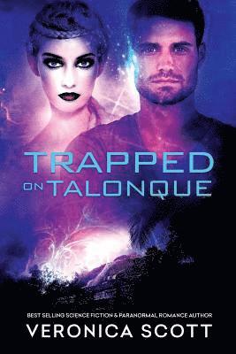 Veronica Scott - Trapped on Talonque: A Sectors SF Romance, Häftad
