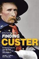 Finding Custer: An American Icon's Journey from West Point to the Little Bighorn