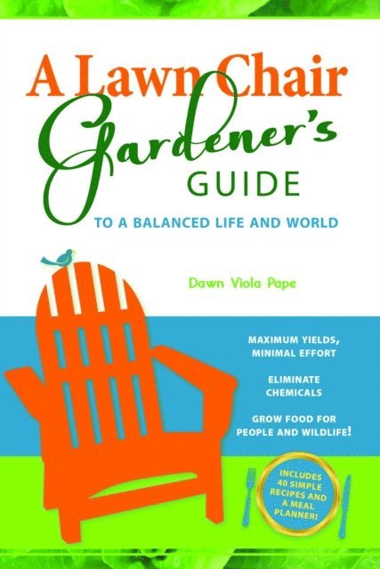 Dawn V Pape - Lawn Chair Gardener's Guide, E-bok