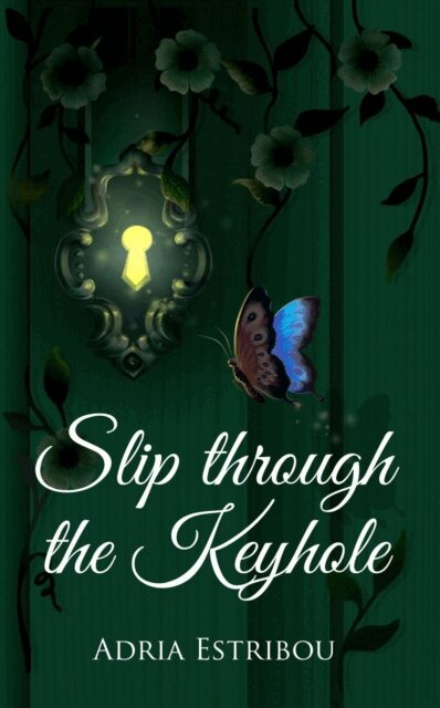 Adria Estribou - Slip Through the Keyhole, E-bok