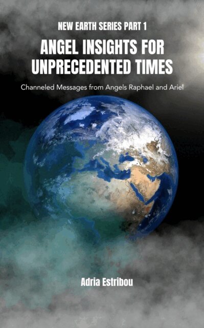 Adria Estribou - Angel Insights for Unprecedented Times, E-bok
