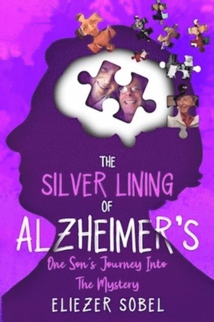 Eliezer Sobel - Silver Lining of Alzheimer's: One Son's Journey into the Mystery, E-bok. Tillgänglighet: Lägg i varukorg