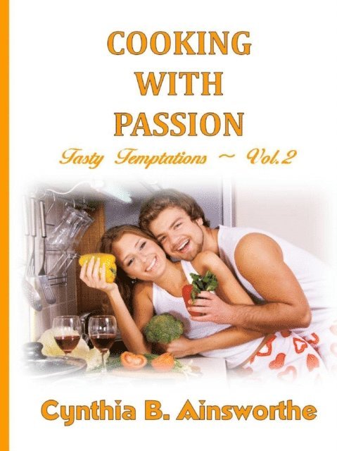 Cynthia B Ainsworthe - Cooking with Passion, E-bok