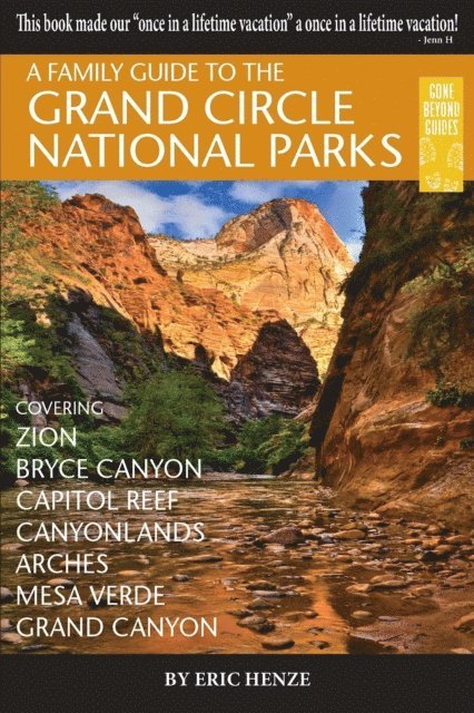 Eric Henze - Family Guide to the Grand Circle National Parks, E-bok