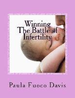 Paula Fuoco Davis - Winning The Battle of Infertility: A step-by-step strategy for beating infertility, Häftad. Tillgänglighet: Lägg i varukorg