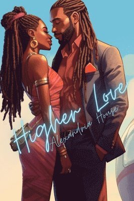Alexandria House - Higher Love, Häftad